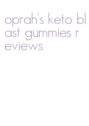 oprah's keto blast gummies reviews