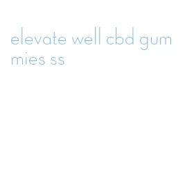 elevate well cbd gummies ss