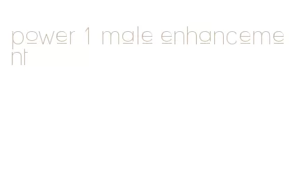 power 1 male enhancement