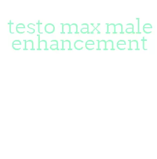 testo max male enhancement