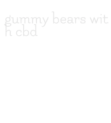 gummy bears with cbd