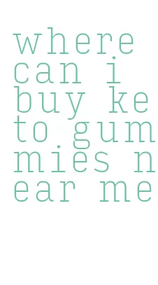 where can i buy keto gummies near me