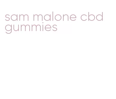 sam malone cbd gummies