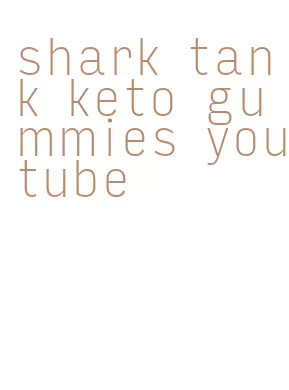 shark tank keto gummies youtube