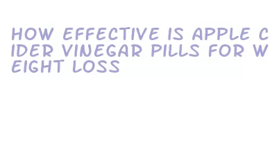 how effective is apple cider vinegar pills for weight loss