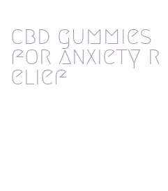 cbd gummies for anxiety relief