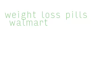 weight loss pills walmart