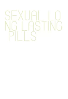sexual long lasting pills