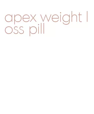apex weight loss pill