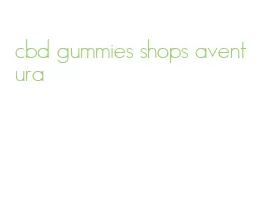 cbd gummies shops aventura
