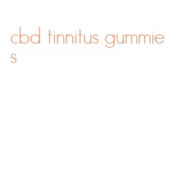 cbd tinnitus gummies