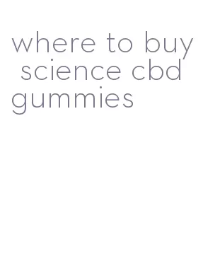 where to buy science cbd gummies