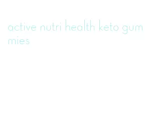 active nutri health keto gummies
