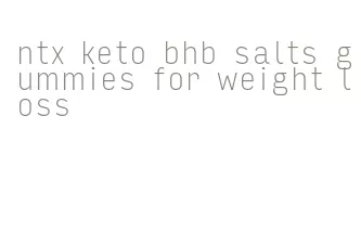 ntx keto bhb salts gummies for weight loss