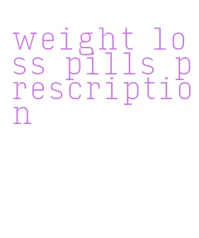 weight loss pills prescription