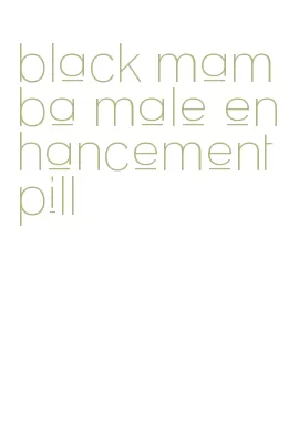 black mamba male enhancement pill