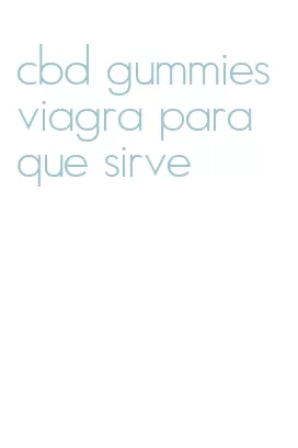 cbd gummies viagra para que sirve