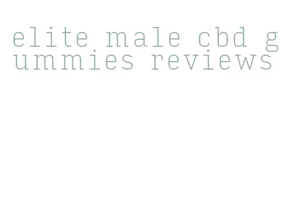 elite male cbd gummies reviews