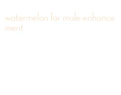 watermelon for male enhancement