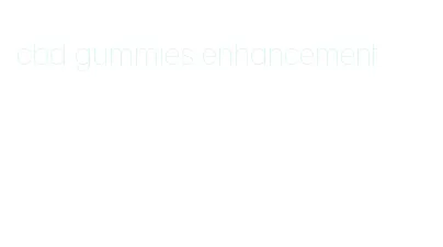 cbd gummies enhancement