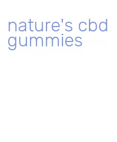 nature's cbd gummies