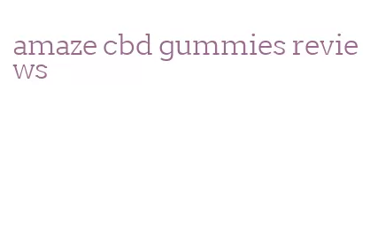 amaze cbd gummies reviews