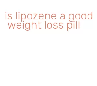 is lipozene a good weight loss pill