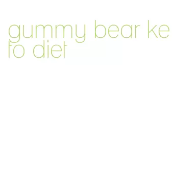 gummy bear keto diet