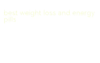best weight loss and energy pills