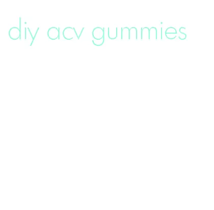 diy acv gummies