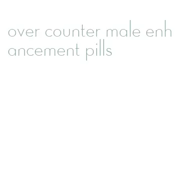 over counter male enhancement pills