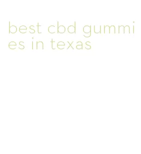 best cbd gummies in texas