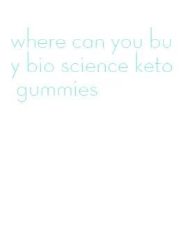 where can you buy bio science keto gummies