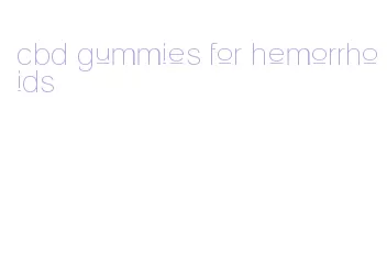 cbd gummies for hemorrhoids