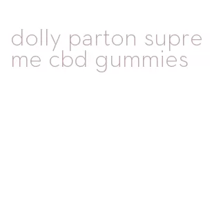 dolly parton supreme cbd gummies