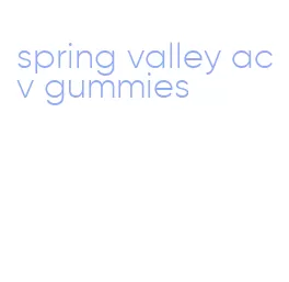 spring valley acv gummies