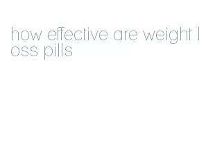 how effective are weight loss pills