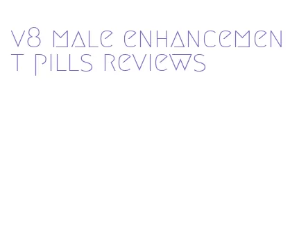 v8 male enhancement pills reviews