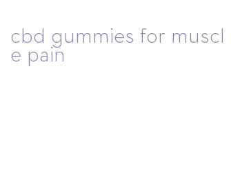 cbd gummies for muscle pain