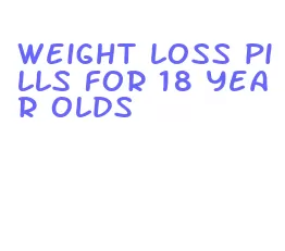 weight loss pills for 18 year olds