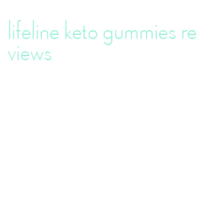 lifeline keto gummies reviews