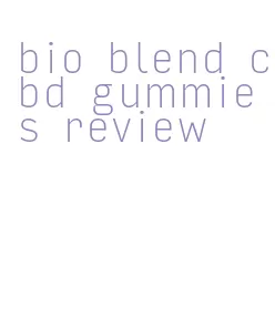 bio blend cbd gummies review