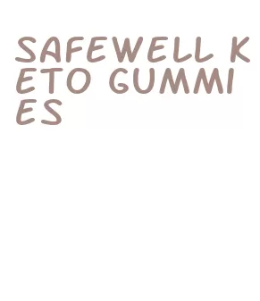 safewell keto gummies
