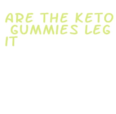are the keto gummies legit