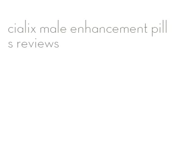 cialix male enhancement pills reviews