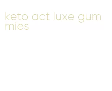 keto act luxe gummies