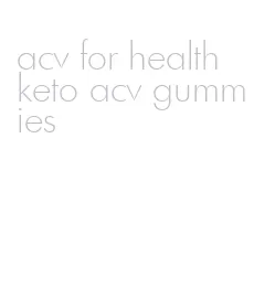 acv for health keto acv gummies