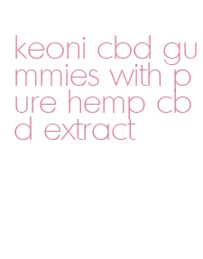 keoni cbd gummies with pure hemp cbd extract