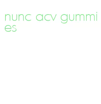 nunc acv gummies
