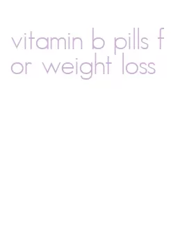 vitamin b pills for weight loss